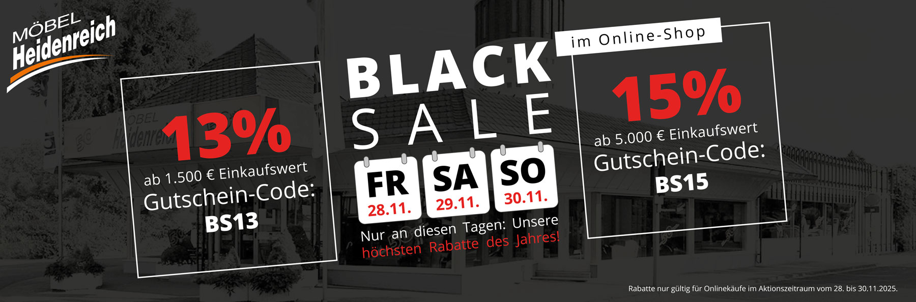 BLACK SALE – vom 28. bis 30.11.2025! 13% Rabatt ab 1.500€ Einkaufswert mit Gutschein-Code BS13. 15% Rabatt ab 5.000€ Einkaufswert mit Gutschein-Code BS15.