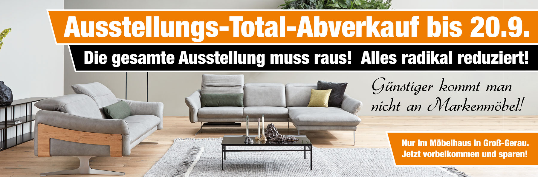 Ausstellungs-Total-Abverkauf bis 20.9. - alles muss raus - alles radikal reduziert - nur im Möbelhaus in Groß-Gerau